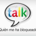 Cómo saber quien te ha bloqueado en Google Talk (Gmail Chat)